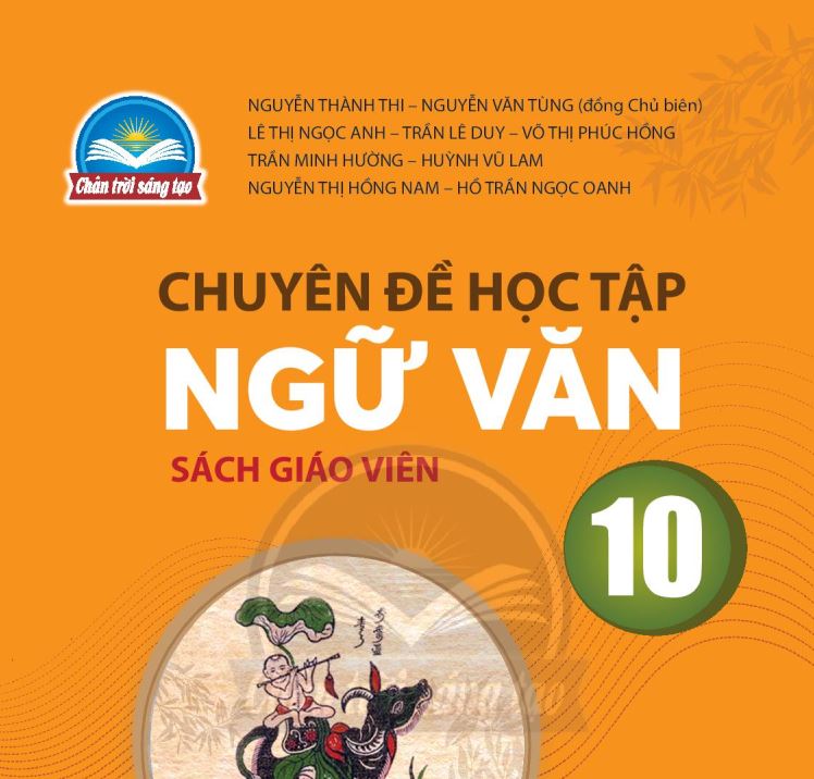 SÁCH GIÁO VIÊN NGỮ VĂN 10 CHUYÊN ĐỀ HỌC TẬP CHÂN TRỜI SÁNG TẠO_Miễn phí